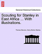 Scouting for Stanley in East Africa ... with Illustrations.