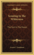 Scouting in the Wilderness: The Fort in the Forest
