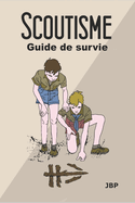 Scoutisme: Guide de survie