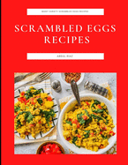 Scrambled Eggs Recipes: Many Variety Scrambled Eggs Recipes