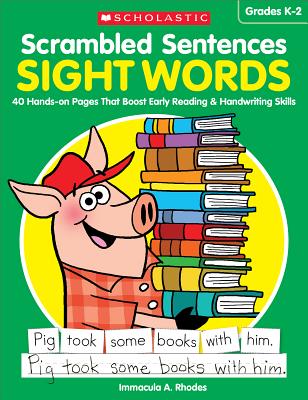 Scrambled Sentences: Sight Words: 40 Hands-On Pages That Boost Early Reading & Handwriting Skills - Rhodes, Immacula A