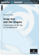 Scrap Iron and Old Stagers: Constructions of Old Age in Unemployment