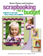 Scrapbooking on a Budget: Projects to Save You Money (Leisure Arts #4150)