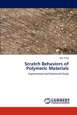 Scratch Behaviors of Polymeric Materials - Jiang, Han