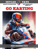 Scratch Coloring Book for young boys Ages 6-12 - Go Karting - Many colouring pages
