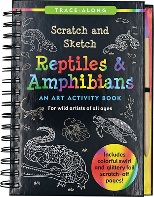 Scratch & Sketch Reptiles & Amphibians - Longstreth, Sarah, and Levy, T