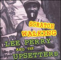 Scratch Walking - Lee "Scratch" Perry & the Upsetters