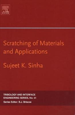 Scratching of Materials and Applications: Volume 51 - Sinha, Sujeet K Kumar