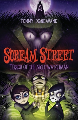 Scream Street: Terror of the Nightwatchman - Donbavand, Tommy