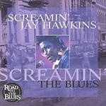 Screamin the Blues - Screamin' Jay Hawkins