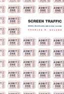 Screen Traffic: Movies, Multiplexes, and Global Culture