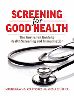 Screening for Good Health: The Australian Guide to Health Screening and Immunisation