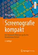 Screenografie Kompakt: Der Immersive Bildraum Grafischer Benutzeroberfl?chen