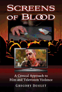 Screens of Blood: A Critical Approach to Film and Television Violence