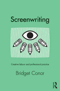 Screenwriting: Creative Labor and Professional Practice