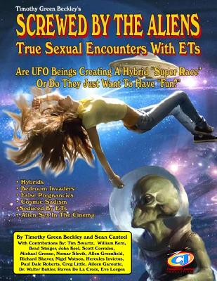 Screwed By The Aliens: True Sexual Encounters With ETs - Casteel, Sean, and Greenfield, Allen, and Steiger, Brad