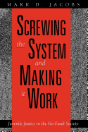 Screwing the System and Making It Work: Juvenile Justice in the No-Fault Society