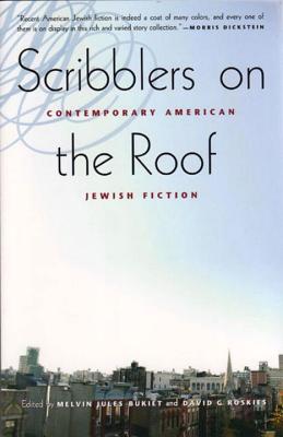 Scribblers on the Roof: Contemporary Jewish Fiction - Bukiet, Melvin Jules (Editor), and Roskies, David G (Editor)