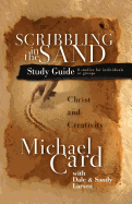 Scribbling in the Sand Study Guide: Christ and Creativity