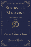 Scribner's Magazine, Vol. 24: July December, 1898 (Classic Reprint)