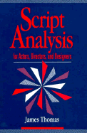 Script Analysis for Actors, Directors and Designers - Thomas, James