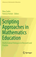 Scripting Approaches in Mathematics Education: Mathematical Dialogues in Research and Practice