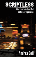 Scriptless: What I Learned about God on the Las Vegas Strip