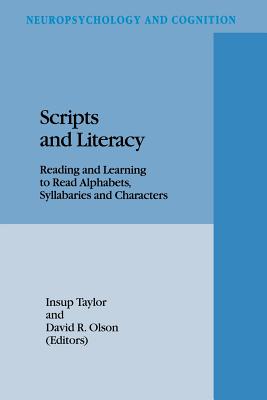 Scripts and Literacy: Reading and Learning to Read Alphabets, Syllabaries and Characters - Taylor, I (Editor), and Olson, D R (Editor)