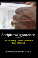 Scriptural Ignorance: The Festering Cancer Inside the Body of Christ