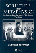 Scripture and Metaphysics: Aquinas and the Renewal of Trinitarian Theology