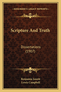 Scripture And Truth: Dissertations (1907)