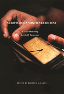 Scripture: Canon: : Text: Context: Essays Honoring Lewis R. Lancaster