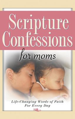 Scripture Confessions for Moms - Harrison House