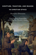 Scripture, Tradition, and Reason in Christian Ethics: Normative Dimensions