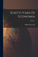 Scritti Varii Di Economia; Volume 1