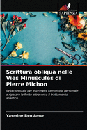Scrittura obliqua nelle Vies Minuscules di Pierre Michon