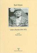 Scrivo a Te Come Guardandomi Allo Specchio: Lettere a Pasolini (1954-1975) - Fioretti, Daniele, and Volponi, Paolo