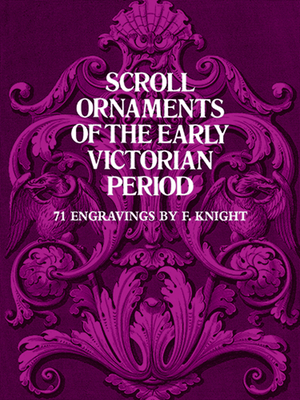 Scroll Ornaments of the Early Victorian Period - Knight, F