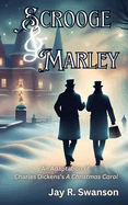 Scrooge & Marley An Adaptation of Charles Dickens's A Christmas Carol