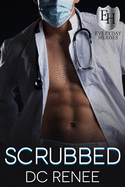 Scrubbed: An Everyday Heroes World Novel