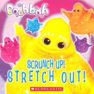 Scrunch Up! Stretch Out! - Lee, Quinlan B