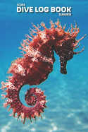 SCUBA Dive log book: Seahorse