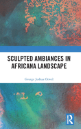 Sculpted Ambiances in Africana Landscape