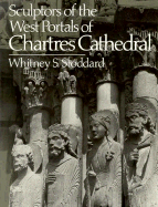 Sculptors of the West Portals of Chartres Cathedral - Stoddard, Whitney S