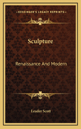 Sculpture: Renaissance and Modern