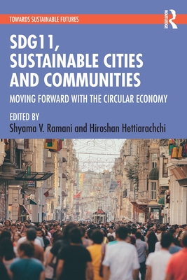 SDG11, Sustainable Cities and Communities - Ramani, Shyama V. (Editor), and Hettiarachchi, Hiroshan (Editor)