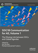 SDG18 Communication for All, Volume 1: The Missing Link between SDGs and Global Agendas