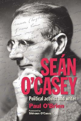 Sen O'Casey: Political Activist and Writer - O'Brien, Paul