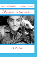 Se Devo Andare Vado.....: Dedicato a Max