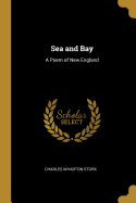 Sea and Bay: A Poem of New England